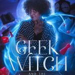 Geek Witch and the Treacherous Tome of Deadly Danger