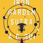 The Iron Garden Sutra by A.D. Sui