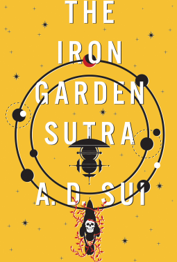 The Iron Garden Sutra by A.D. Sui