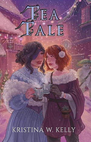 Tea Tale by Kristina W. Kelly