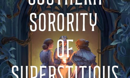 The Southern Sorority of Superstitious Witches by Katie Ortiz