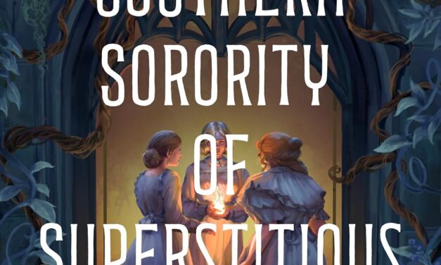 The Southern Sorority of Superstitious Witches by Katie Ortiz